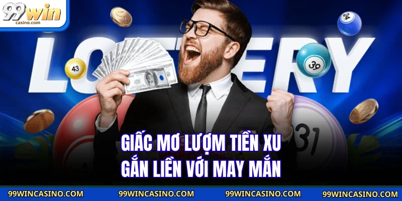 Giấc mơ lượm tiền xu gắn liền với may mắn